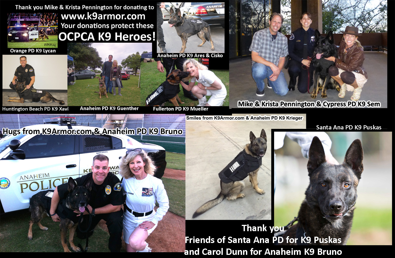2014 our Angels the Penningtons donated for three bulletproof vests bringing the total to 13 OCPCA K9 Heroes protected with K9 Armor