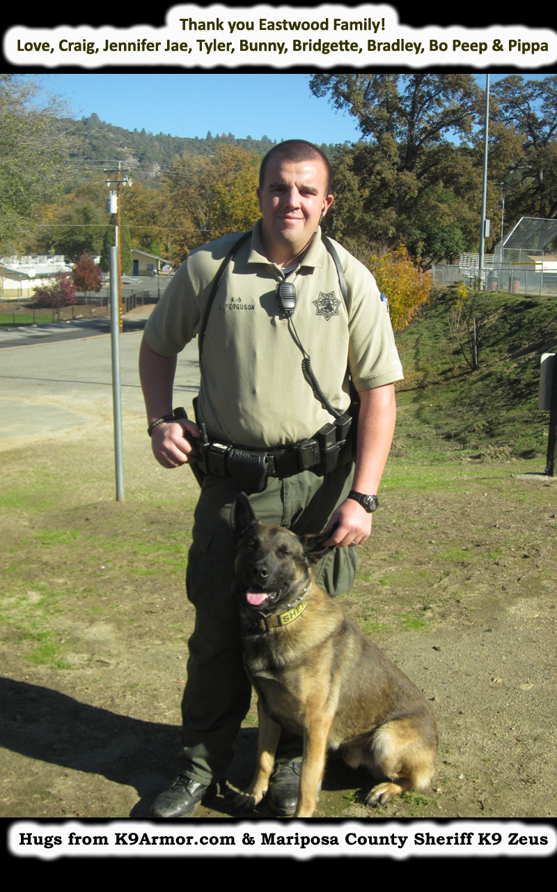 Thank you Dr Craig and Jennifer Eastwood who donated on behalf of her family toward Mariposa Sheriff K9 Zeus